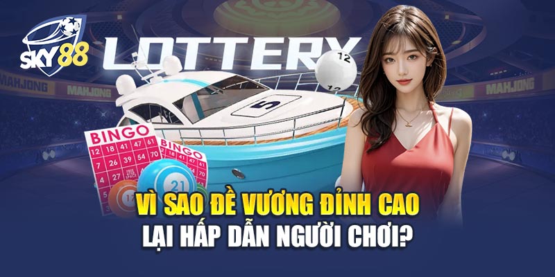 Đề Vương Đỉnh Cao 2 Vì Sao Đề Vương Đỉnh Cao Lại Hấp Dẫn Người Chơi?